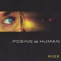 Rise - Posing As Human Rise - Posing As Human